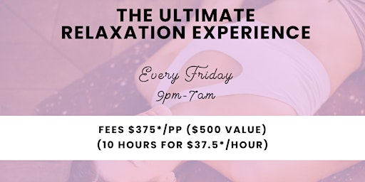 The Ultimate Relaxation Experience - Every Friday @ 9 PM  primärbild