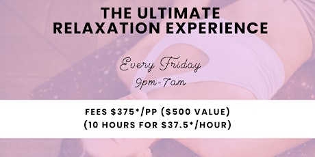 The Ultimate Relaxation Experience - Every Friday @ 9 PM