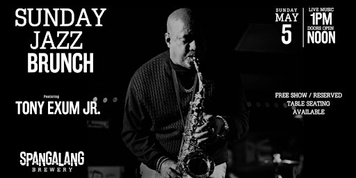 Primaire afbeelding van Sax Appeal: Sunday Jazz Brunch feat Tony Exum Jr at Spangalang