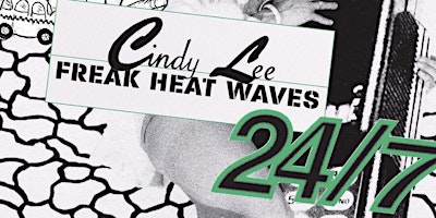 Imagem principal do evento Cindy Lee + Freak Heat Waves: 24/7