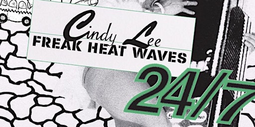 Imagem principal do evento Cindy Lee + Freak Heat Waves: 24/7
