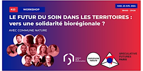 Le futur du soin dans les territoires : vers une solidarité biorégionale ?