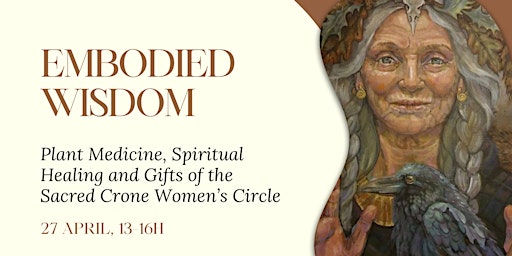 Primaire afbeelding van Embodied Wisdom: Plant Medicine & Gifts of the Sacred Crone Women's Circle