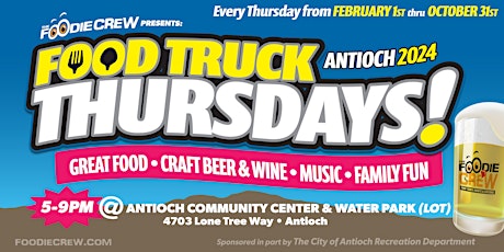 Foodie Crew's Food Truck Thursdays - Antioch, CA