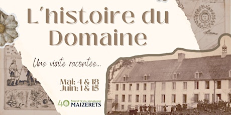 L'histoire du Domaine; une visite racontée