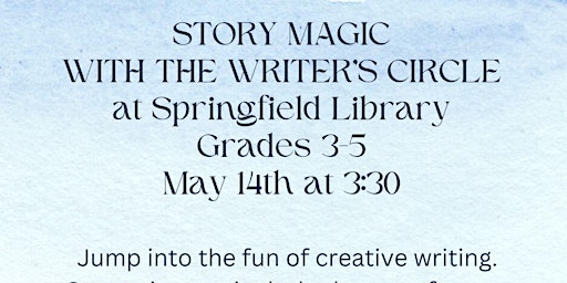 Imagem principal do evento Story Magic with the Writer's Circle  - Grades 3-5