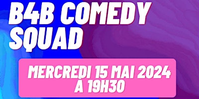 Primaire afbeelding van B4B COMEDY SQUAD - 15/05