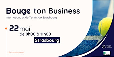 Hauptbild für Bouge ton Business avec les Internationaux de Tennis de Strasbourg