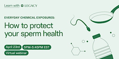 Hauptbild für Everyday chemical exposures: How to protect your sperm health