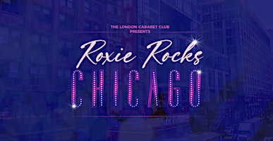 Roxie Rocks Chicago Immersive Experience, Dinner & Show @ Bloomsbury Ballroom primary image