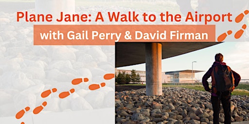 Primaire afbeelding van Plane Jane: A Walk to the Airport with Gail Perry & David Firman