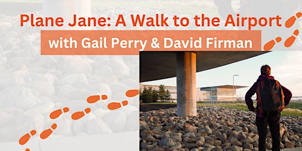 Plane Jane: A Walk to the Airport with Gail Perry & David Firman