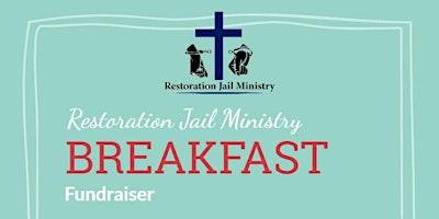 Imagen principal de Restoration Jail Ministry Breakfast Fundraiser