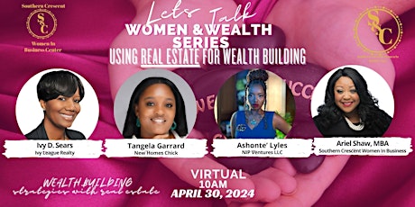 Women&Wealth Series: Using Real Estate As An Investment Tool