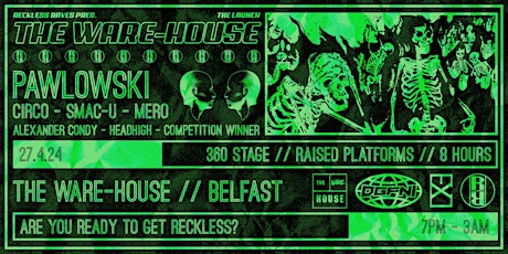 RECKLESS RAVES: THE WARE-HOUSE LAUNCH