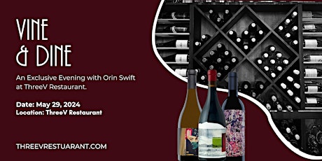 Vine & Dine: An Exclusive Evening with Orin Swift at ThreeV