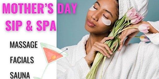 Immagine principale di Mother’s Day Sip & Spa 