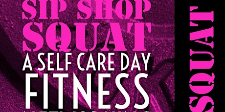 SIP SHOP & SQUAT  Fitness Event