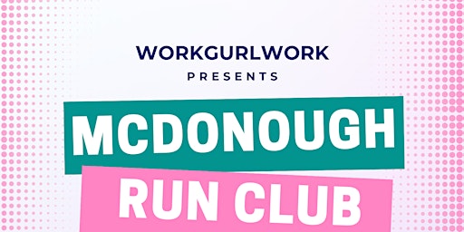 Primaire afbeelding van McDonough Run Club - Powered By WorkGurlWork