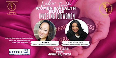 Women&Wealth:Investing, Building 1st and 2nd Generational Wealth, Protecting Wealth