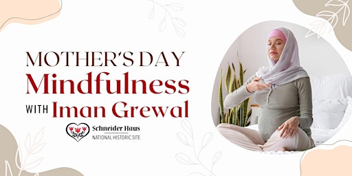 Image principale de Mother's Day Mindfulness with Iman Grewal