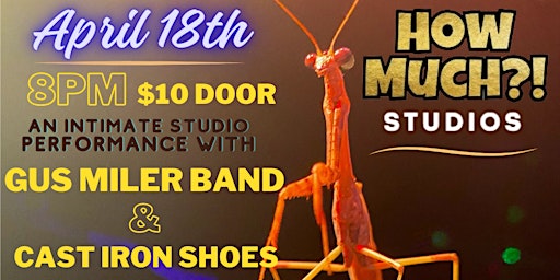 Imagem principal do evento How Much!? Studios presents Gus Miller Band with Cast Iron Shoes