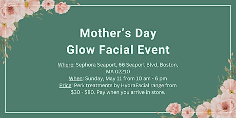 Mother's Day Glow Facial Event!