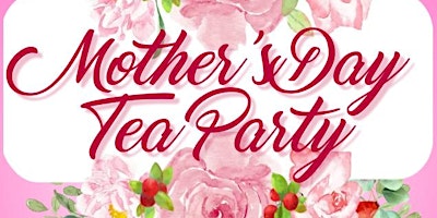 Imagem principal de Mother's Day Tea Party