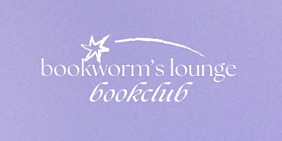 Bookworm's Lounge Bookclub, March +  April Meetup primary image