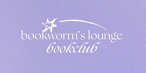 Bookworm's Lounge Bookclub, March +  April Meetup primary image