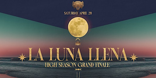 Imagem principal do evento La Luna Llena | Full Moon Party & High Season Finalé