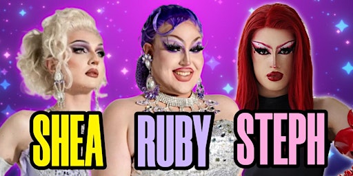 Immagine principale di Saturday Night Drag - Shea D. Ladie, Ruby Foxglove & Steph Peaks - 8:30pm 