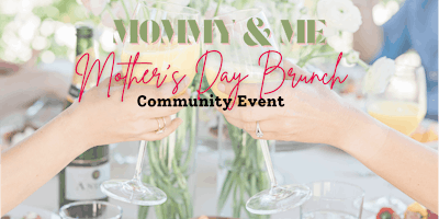 Immagine principale di Mommy & Me Mother's Day Brunch 