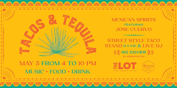 Cinco de Mayo Fiesta: Tacos & Tequila at THE LOT