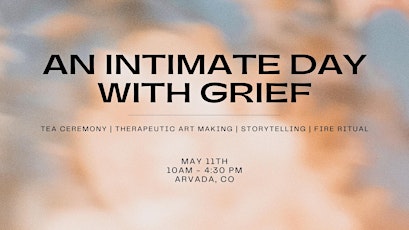 An Intimate Day with Grief