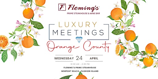 Primaire afbeelding van Orange County: Luxury Meetings Summit @ Fleming's Prime Steakhouse