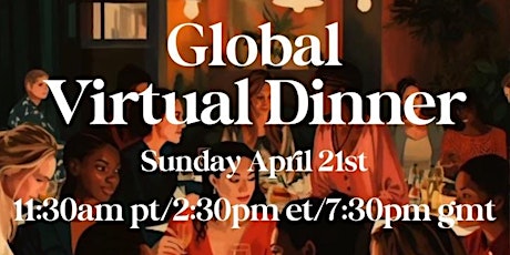 Global Virtual Women Over Dinner April 21st