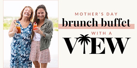 Mother's Day Brunch Buffet with a View