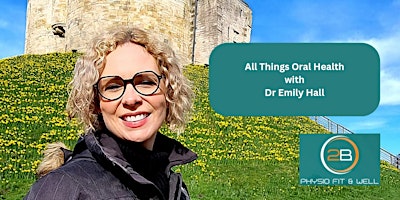 All Things Oral Health With Dr Emily Hall primary image