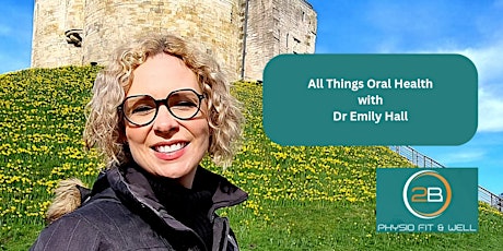 All Things Oral Health With Dr Emily Hall