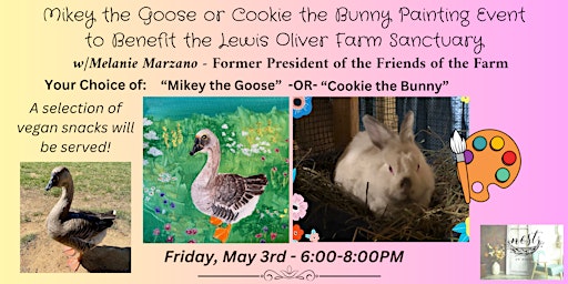 Image principale de A Paint Event to Benefit the Lewis Oliver Farm Sanctuary - Mikey or Cookie