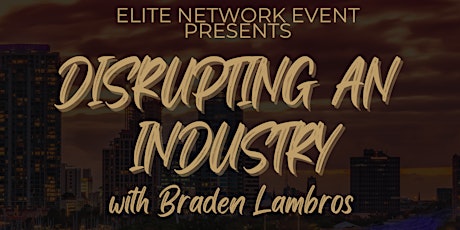 Disrupting An Industry with Braden Lambros