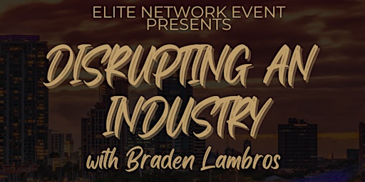 Disrupting An Industry with Braden Lambros primary image