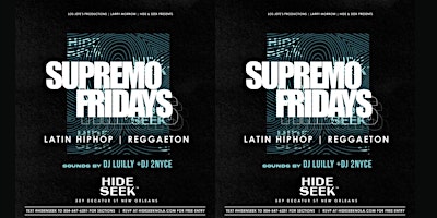 Imagen principal de SUPREMO FRIDAY w/ DJ LUILLY & DJ 2NYCE at Hide/Seek