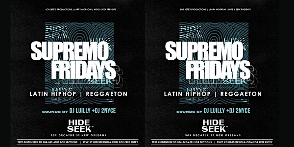 SUPREMO FRIDAY w/ DJ LUILLY & DJ 2NYCE at Hide/Seek