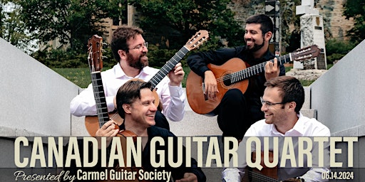 Primaire afbeelding van Canadian Guitar Quartet LIVE in Concert presented by Carmel Guitar Society