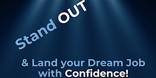 Primaire afbeelding van Stand Out & Land your Dream Job with Confidence!!!!!!