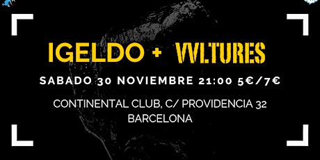 Imagen principal de IGELDO y VVLTURES en Continental Club, Barcelona