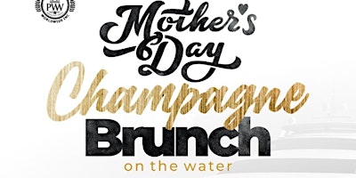 SATURDAY+MOTHERS+DAY+CHAMPAGNE+BRUNCH+ON+THE+