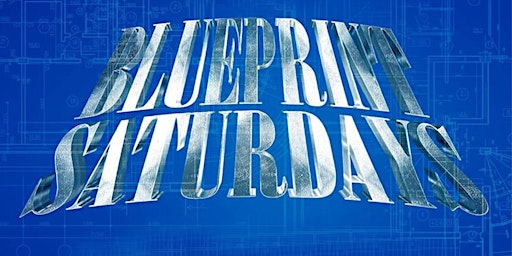 Blueprint Saturdays - 04/20/24 primary image